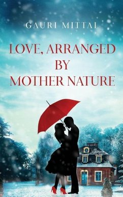 Love, Arranged by Mother Nature - Mittal, Gauri