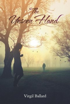 The Unseen Hand - A Unique but True Love Story - Ballard, Virgil