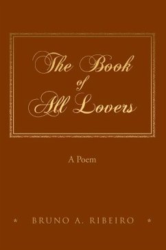 The Book of All Lovers: A Poem - Ribeiro, Bruno a.