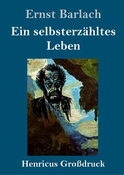 Ein selbsterzähltes Leben (Großdruck) - Barlach, Ernst