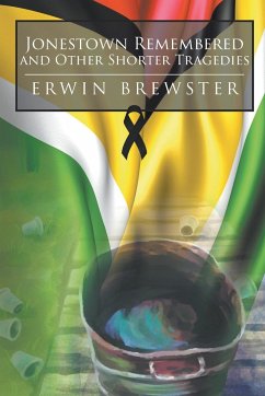 Jonestown Remembered and Other Shorter Tragedies - Brewster, Erwin