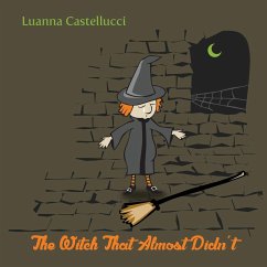 The Witch That Almost Didn't - Castellucci, Luanna