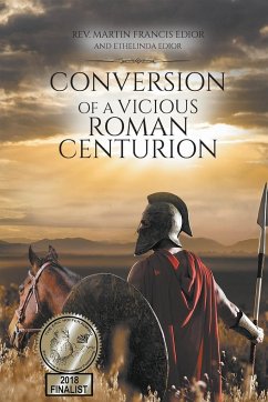 Conversion of a Vicious Roman Centurion - Edior, Martin Francis