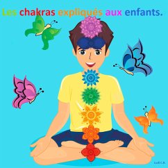 Les chakras expliqués aux enfants - C.R., Ludi