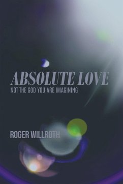 Absolute Love - Willroth, Roger