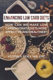 Enhancing Low Carb Diets