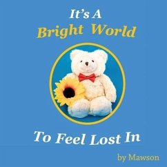 It's a Bright World to Feel Lost In - Mawson