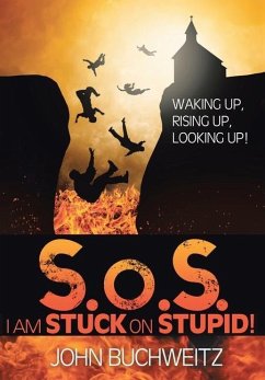 S.o.S I Am Stuck on Stupid! - Buchweitz, John