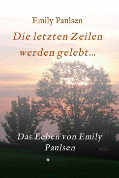 Die letzten Zeilen werden gelebt... (eBook, ePUB) - Paulsen, Emily