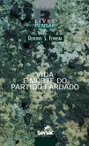 Vida e morte do partido fardado (eBook, ePUB)