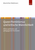 Queer/Feminismus und kritische Männlichkeit (eBook, PDF)