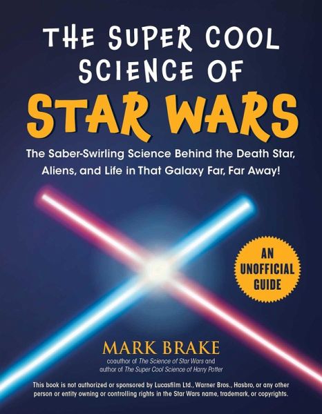 The Super Cool Science of Star Wars (eBook, ePUB) The Super Cool Science of Star Wars (eBook, ePUB)