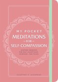 My Pocket Meditations for Self-Compassion (eBook, ePUB) My Pocket Meditations for Self-Compassion (eBook, ePUB)