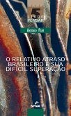 O relativo atraso brasileiro e sua difícil superação (eBook, ePUB)