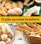 O pão na mesa brasileira (eBook, ePUB)