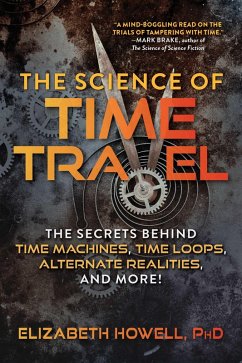 The Science of Time Travel (eBook, ePUB) - Howell, Elizabeth