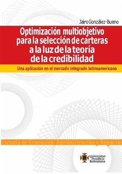 Optimización multiobjetivo para la selección de carteras a la luz de la teoría de la credibilidad (eBook, ePUB) - González Bueno, Jairo Alexander