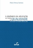 A dinâmica da aplicação do termo qualidade na educação superior brasileira (eBook, ePUB)