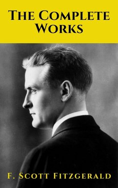 The Complete Works of F. Scott Fitzgerald (eBook, ePUB) - Fitzgerald, F. Scott; House, Knowledge