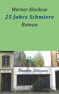 25 Jahre Schmiere (eBook, ePUB) - Klockow, Werner