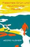 Falsches Grün und feuchtkühle Räume (eBook, ePUB)