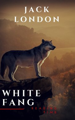 White Fang (eBook, ePUB) - London, Jack; Time, Reading