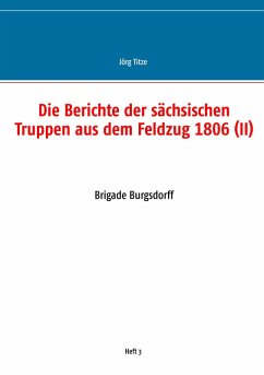 Cover Die Berichte der sächsischen Truppen aus dem Feldzug 1806 (II) (eBook, ePUB)