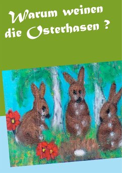 Warum weinen die Osterhasen ? (eBook, ePUB)