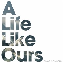 A Life Like Ours - Alexander,Shane