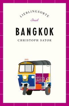 Bangkok Reiseführer LIEBLINGSORTE (eBook, ePUB) - Sator, Christoph