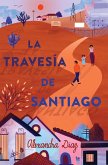La travesía de Santiago (Santiago's Road Home) (eBook, ePUB)