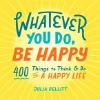 Whatever You Do, Be Happy (eBook, ePUB)