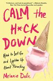 Calm the H*ck Down (eBook, ePUB)