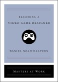 Becoming a Video Game Designer (eBook, ePUB)