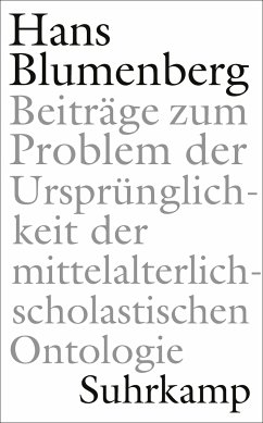 Beiträge zum Problem der Ursprünglichkeit der mittelalterlich-scholastischen Ontologie (eBook, ePUB) - Blumenberg, Hans