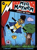Mia Mayhem Steals the Show! (eBook, ePUB)