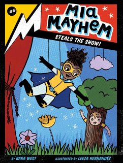 Mia Mayhem Steals the Show! (eBook, ePUB) - West, Kara