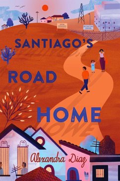 Santiago's Road Home (eBook, ePUB) - Diaz, Alexandra