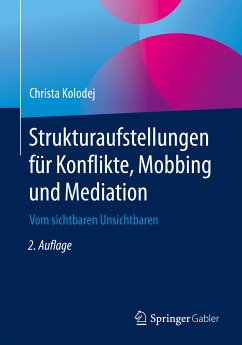 Strukturaufstellungen für Konflikte, Mobbing und Mediation (eBook, PDF) - Kolodej, Christa
