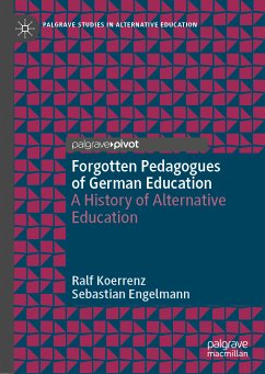 Forgotten Pedagogues of German Education (eBook, PDF) - Koerrenz, Ralf; Engelmann, Sebastian
