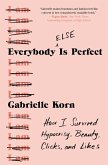 Everybody (Else) Is Perfect (eBook, ePUB)