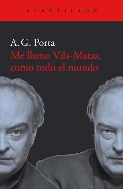 Me llamo Vila-Matas, como todo el mundo (eBook, ePUB) - Porta, A. G.