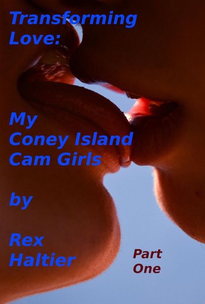 Transforming Love: My Coney Island Cam Girls (eBook, ePUB)