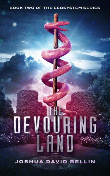 The Devouring Land (Ecosystem Cycle, #2) (eBook, ePUB) The Devouring Land (Ecosystem Cycle, #2) (eBook, ePUB)