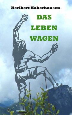 Das Leben wagen - Haberhausen, Heribert