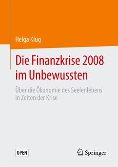 Die Finanzkrise 2008 im Unbewussten - Klug, Helga