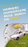 Werners wundersame Reise durch die DDR