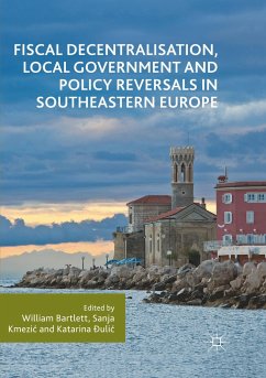 Fiscal Decentralisation, Local Government and Policy Reversals in Southeastern Europe