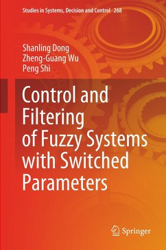 Control and Filtering of Fuzzy Systems with Switched Parameters - Dong, Shanling;Wu, Zheng-Guang;Shi, Peng