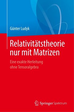 Relativitätstheorie nur mit Matrizen - Ludyk, Günter